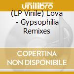 (LP Vinile) Lova - Gypsophilia Remixes vinile