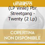 (LP Vinile) Pbr Streetgang - Twenty (2 Lp) vinile