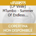 (LP Vinile) M'lumbo - Summer Of Endless Levitation vinile