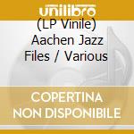 (LP Vinile) Aachen Jazz Files / Various vinile
