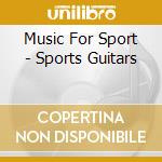 Music For Sport - Sports Guitars cd