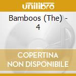 Bamboos (The) - 4 cd musicale di BAMBOOS