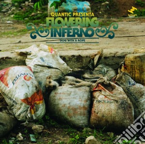 Flowering Inferno - Dog With A Rope cd musicale di Pres.floweri Quantic