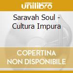 Saravah Soul - Cultura Impura cd