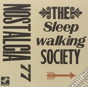 Nostalgia 77 - Sleepwalking Society cd musicale di NOSTALGIA 77