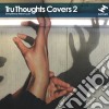 (LP Vinile) Tru Thoughts Covers Vol.2 cd