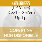 (LP Vinile) Dizz1 - Get'em Up Ep