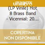(LP Vinile) Hot 8 Brass Band - Vicennial: 20 Years Of (2 Lp) lp vinile di Hot 8 Brass Band