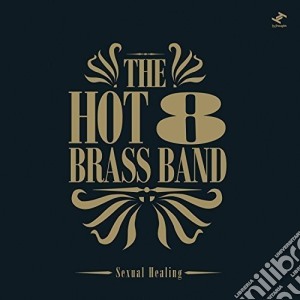 (LP Vinile) Hot 8 Brass Band (The) - Sexual Healing lp vinile di Hot 8 Brass Band, Th