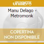 Manu Delago - Metromonk cd musicale di Manu Delago