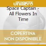 Space Captain - All Flowers In Time cd