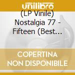 (LP Vinile) Nostalgia 77 - Fifteen (Best Of) (2 Lp) lp vinile di Nostalgia 77