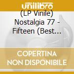 (LP Vinile) Nostalgia 77 - Fifteen (Best Of) (2 Lp) vinile