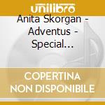 Anita Skorgan - Adventus - Special Edition cd