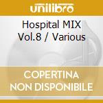 Hospital MIX Vol.8 / Various cd