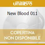New Blood 011 cd musicale