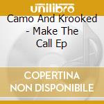 Camo And Krooked - Make The Call Ep cd musicale di Camo And Krooked