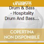 Drum & Bass - Hospitality Drum And Bass 2012 cd musicale di Drum & Bass