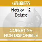 Netsky - 2 Deluxe cd