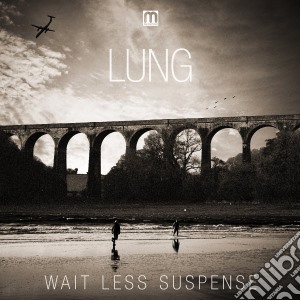 Lung - Wait Less Suspense cd musicale di Lung