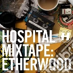 Hospital Mixtape - Etherwood cd