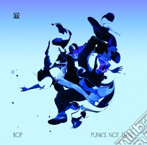 Bop - Punk's Not Dead cd musicale di Bop
