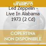 Led Zeppelin - Live In Alabama 1973 (2 Cd) cd