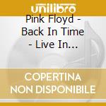 Pink Floyd - Back In Time - Live In Denmark 1972 (2 Cd) cd musicale