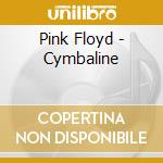 Pink Floyd - Cymbaline cd