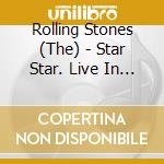 Rolling Stones (The) - Star Star. Live In London 1973 cd