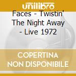 Faces - Twistin' The Night Away - Live 1972 cd