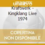 Kraftwerk - Kingklang Live 1974 cd