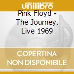 Pink Floyd - The Journey. Live 1969 cd