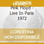 Pink Floyd - Live In Paris 1972 cd