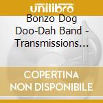 Bonzo Dog Doo-Dah Band - Transmissions 1967-1969 - Vol.1 (2 Cd) cd