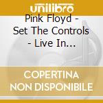 Pink Floyd - Set The Controls - Live In Essex 1971 (2 Cd) cd