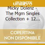Micky Dolenz - The Mgm Singles Collection + 12 Bonus Tracks cd musicale di Micky Dolenz