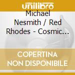 Michael Nesmith / Red Rhodes - Cosmic Partners: The Mccabe'S Tapes cd