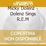 Micky Dolenz - Dolenz Sings R.E.M cd musicale
