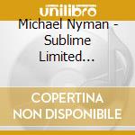 Michael Nyman - Sublime Limited Edition cd