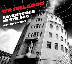 Dr. Feelgood - Adventures At The Bbc (1977 Onwards) (2 Cd) cd musicale di Dr. Feelgood