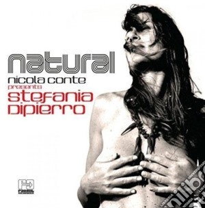 Nicola Conte Presents Stefania Dipierro - Natural cd musicale di Nicola Conte Presents Stefania Dipierro