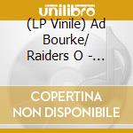 (LP Vinile) Ad Bourke/ Raiders O - Raw vinile