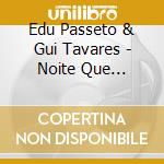 Edu Passeto & Gui Tavares - Noite Que Brincou De Lua cd