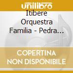 Itibere Orquestra Familia - Pedra Do Espia (2 Cd) cd
