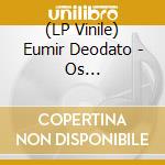 (LP Vinile) Eumir Deodato - Os Catedraticos 73 lp vinile di Eumir Deodato
