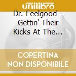 Dr. Feelgood - Gettin' Their Kicks At The Bbc 1973 (2 Cd) cd
