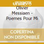 Olivier Messiaen - Poemes Pour Mi cd