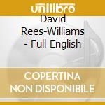 David Rees-Williams - Full English cd musicale di David Rees