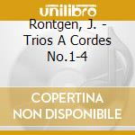 Rontgen, J. - Trios A Cordes No.1-4 cd